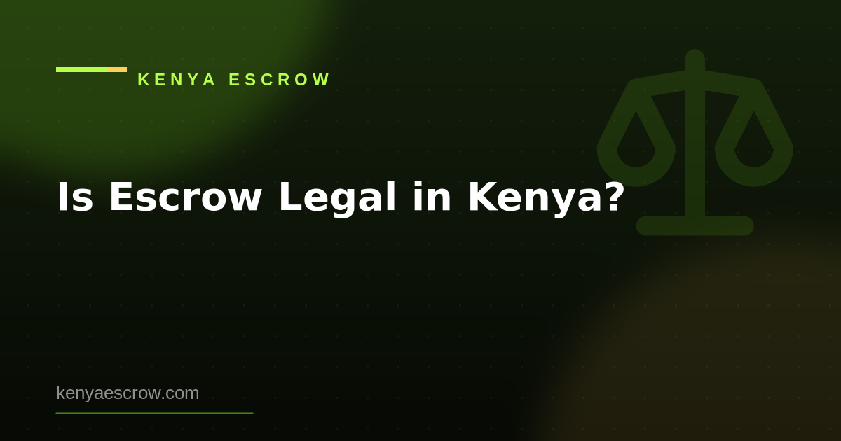 Is Escrow Legal in Kenya? What the Law Says About Escrow Services (2026)
