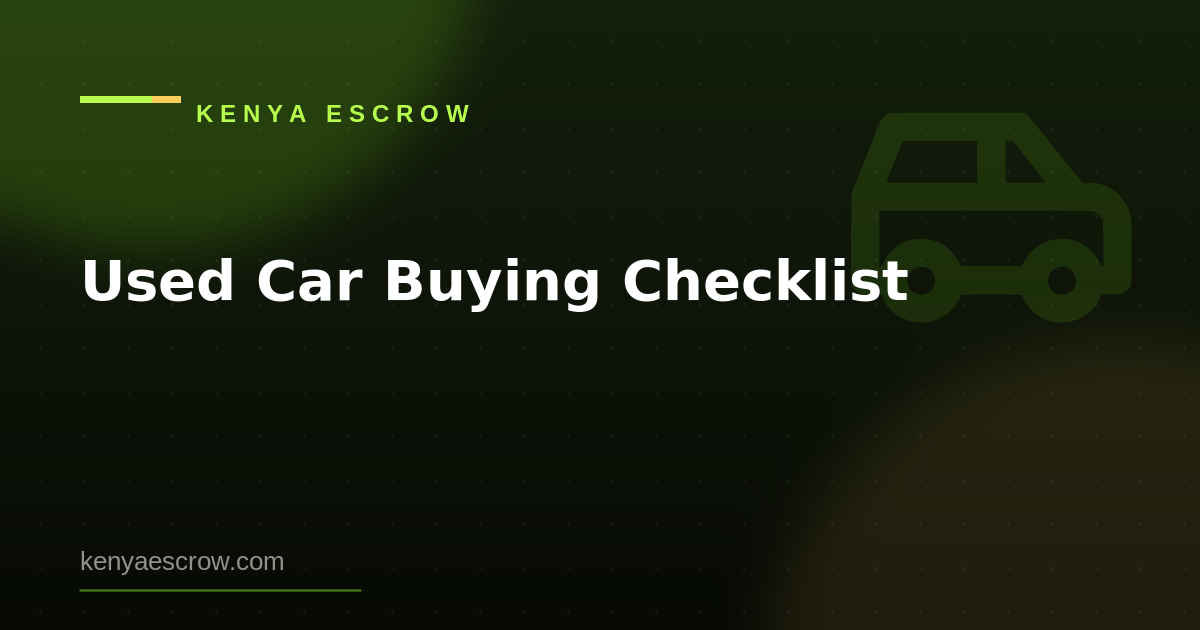 How to Buy a Used Car in Kenya Without Getting Scammed: The 2026 Checklist